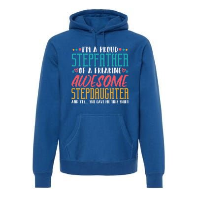 I'm A Proud Stepfather Of A Awesome Stepdaughter Stepdad Gift Premium Hoodie