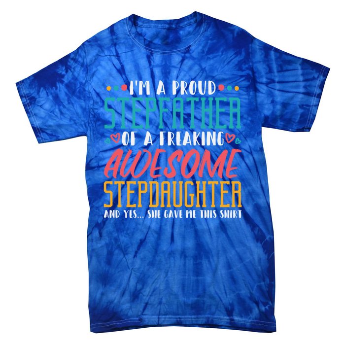 I'm A Proud Stepfather Of A Awesome Stepdaughter Stepdad Gift Tie-Dye T-Shirt