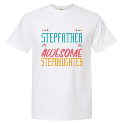 I'm A Proud Stepfather Of A Awesome Stepdaughter Stepdad Gift Garment-Dyed Heavyweight T-Shirt