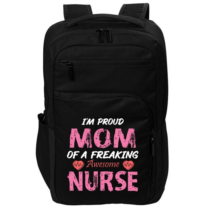 I'm A Proud Mom Of A Freaking Awesome Nurse Distressed Text Impact Tech Backpack