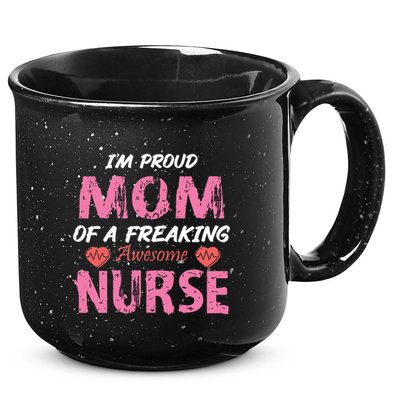 I'm A Proud Mom Of A Freaking Awesome Nurse Distressed Text 15oz Campfire Ceramic Mug