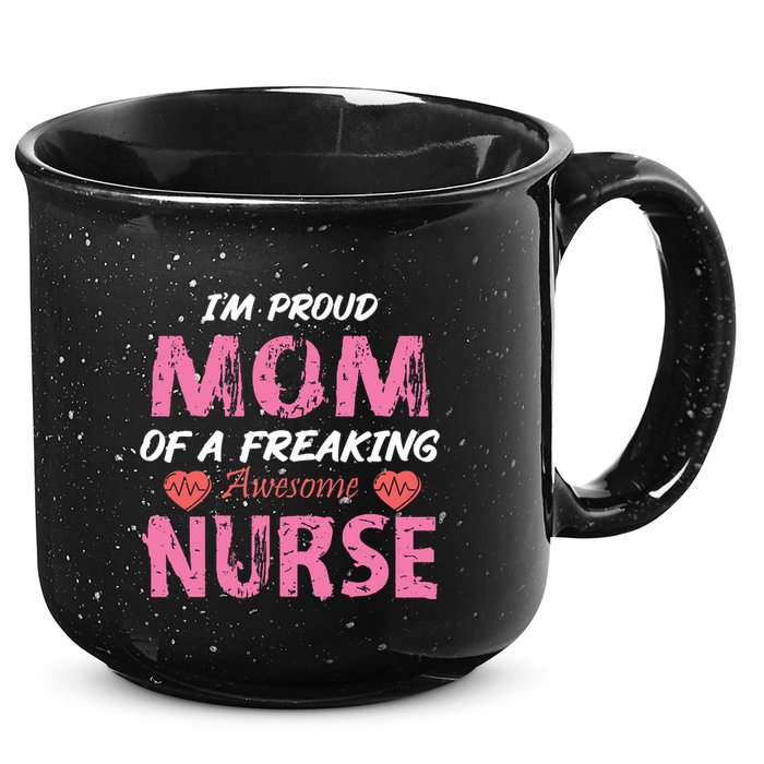 I'm A Proud Mom Of A Freaking Awesome Nurse Distressed Text 15oz Campfire Ceramic Mug