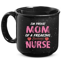 I'm A Proud Mom Of A Freaking Awesome Nurse Distressed Text 15oz Campfire Ceramic Mug