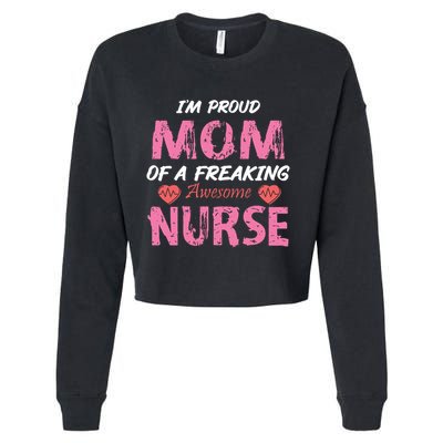 I'm A Proud Mom Of A Freaking Awesome Nurse Distressed Text Cropped Pullover Crew