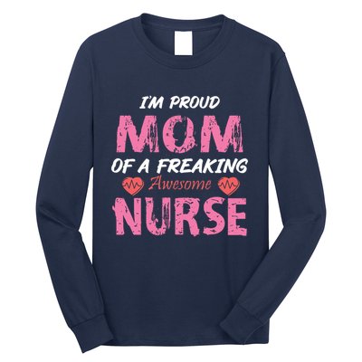 I'm A Proud Mom Of A Freaking Awesome Nurse Distressed Text Long Sleeve Shirt