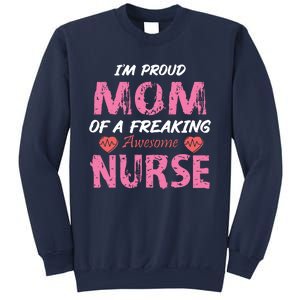 I'm A Proud Mom Of A Freaking Awesome Nurse Distressed Text Sweatshirt