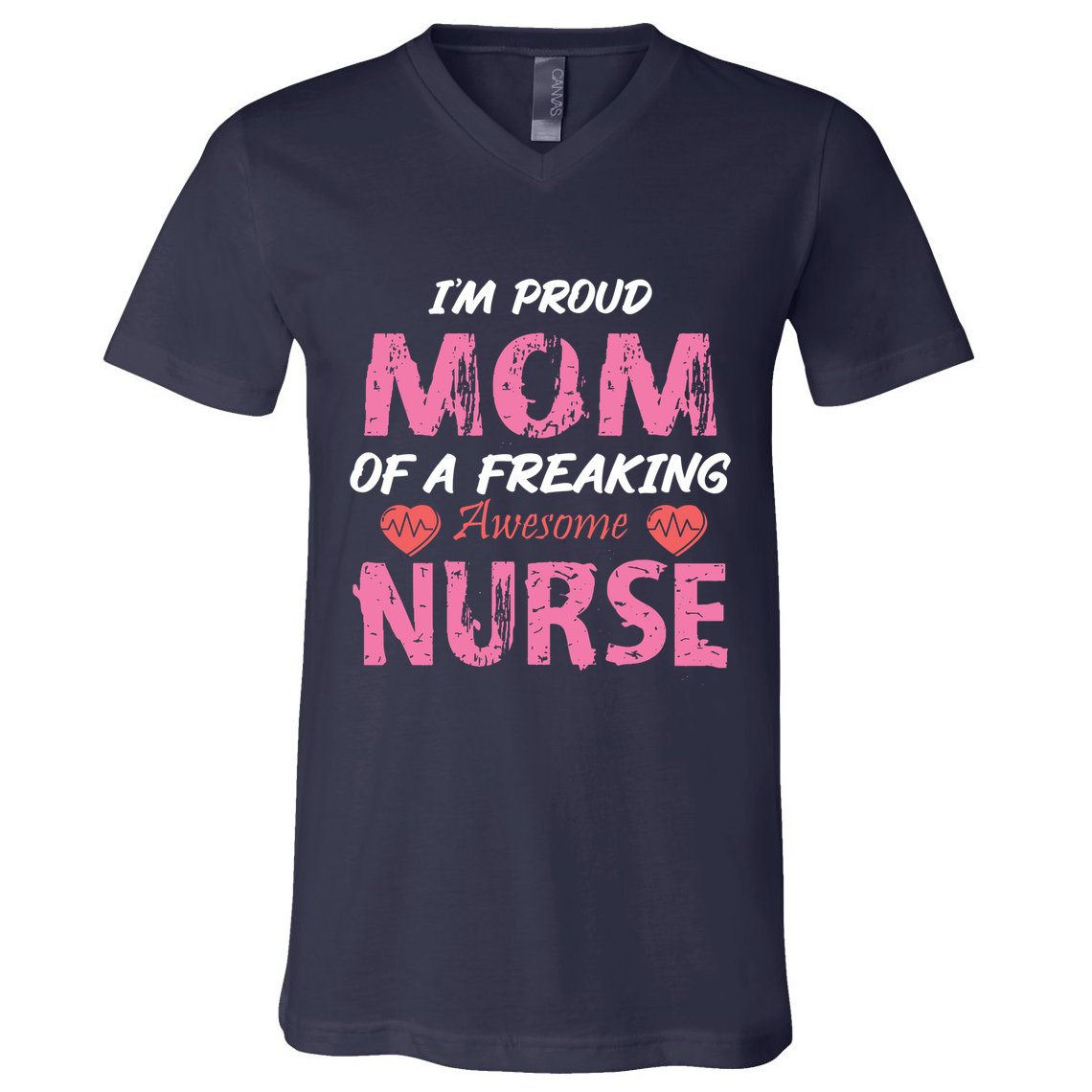 I'm A Proud Mom Of A Freaking Awesome Nurse Distressed Text V-Neck T-Shirt