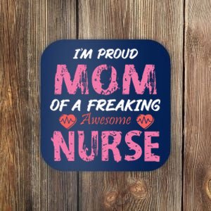 I'm A Proud Mom Of A Freaking Awesome Nurse Distressed Text Coaster