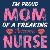 I'm A Proud Mom Of A Freaking Awesome Nurse Distressed Text Flatbill Hat