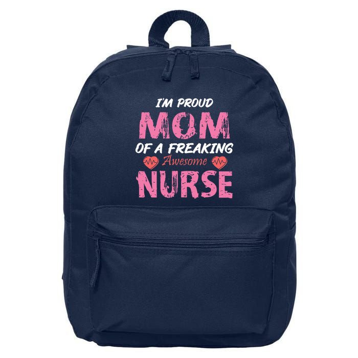 I'm A Proud Mom Of A Freaking Awesome Nurse Distressed Text 16 in Basic Backpack
