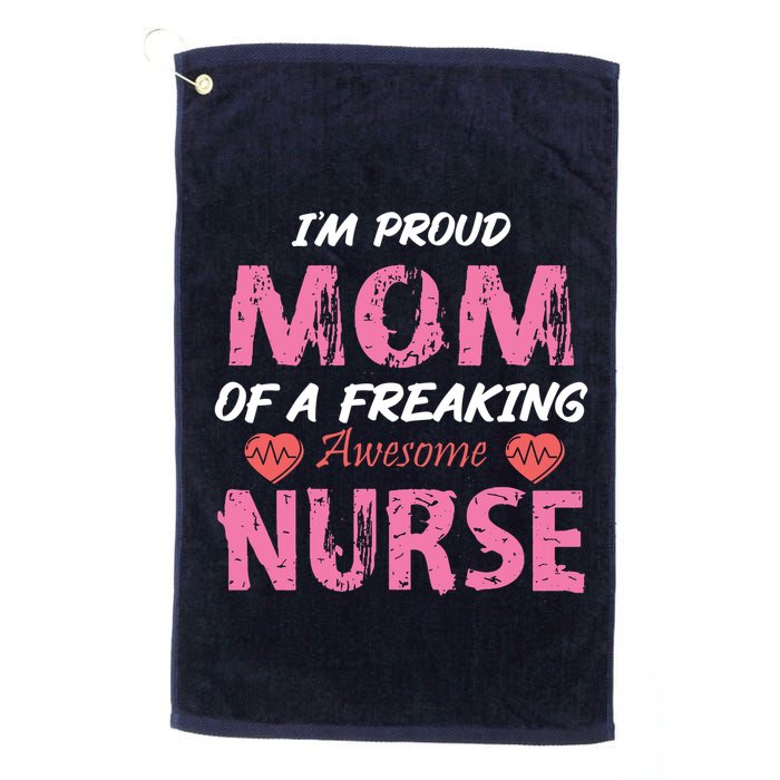 I'm A Proud Mom Of A Freaking Awesome Nurse Distressed Text Golf Towel