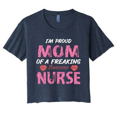 I'm A Proud Mom Of A Freaking Awesome Nurse Distressed Text Women's Crop Top Tee