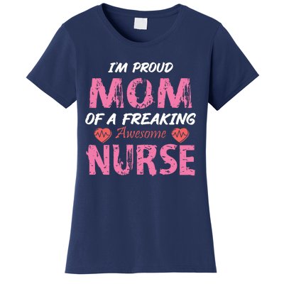 I'm A Proud Mom Of A Freaking Awesome Nurse Distressed Text Women's T-Shirt