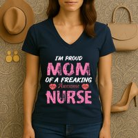I'm A Proud Mom Of A Freaking Awesome Nurse Distressed Text Women's V-Neck T-Shirt