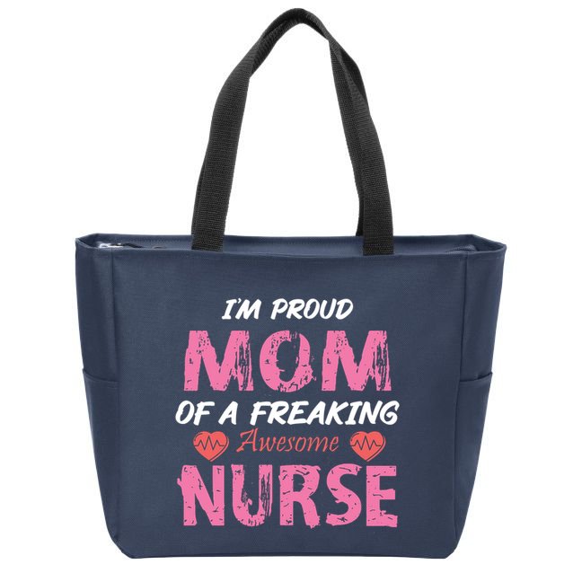 I'm A Proud Mom Of A Freaking Awesome Nurse Distressed Text Zip Tote Bag