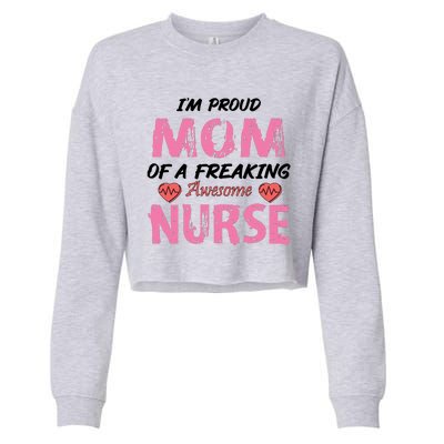 I'm A Proud Mom Of A Freaking Awesome Nurse Distressed Text Cropped Pullover Crew