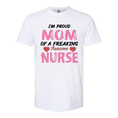 I'm A Proud Mom Of A Freaking Awesome Nurse Distressed Text Softstyle® CVC T-Shirt