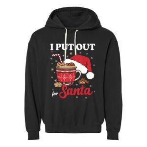 I Always Put Out For Santa Christmas Cookies And Milk Xmas Garment-Dyed Fleece Hoodie