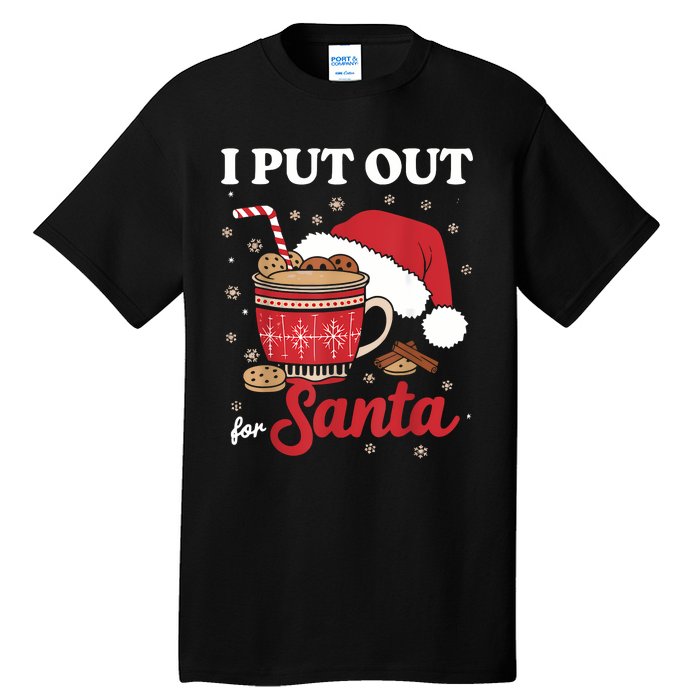 I Always Put Out For Santa Christmas Cookies And Milk Xmas Tall T-Shirt