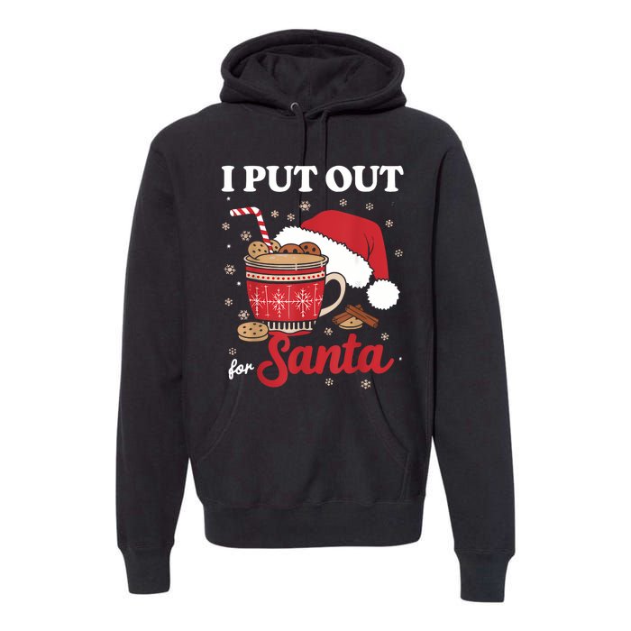 I Always Put Out For Santa Christmas Cookies And Milk Xmas Premium Hoodie