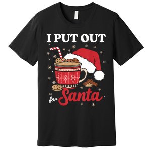 I Always Put Out For Santa Christmas Cookies And Milk Xmas Premium T-Shirt