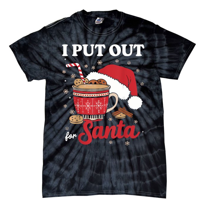 I Always Put Out For Santa Christmas Cookies And Milk Xmas Tie-Dye T-Shirt