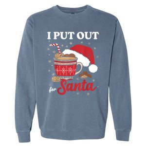 I Always Put Out For Santa Christmas Cookies And Milk Xmas Garment-Dyed Sweatshirt