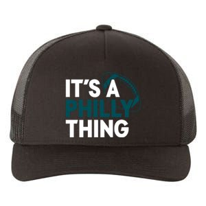 It's A Philly Thing Its A Philly Thing Philadelphia Yupoong Adult 5-Panel Trucker Hat