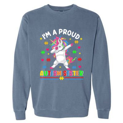 IM A Proud Autism Sister Funny Gift Garment-Dyed Sweatshirt