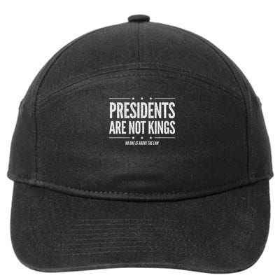In America Presidents Are Not Kings No One Is Above The Law 7-Panel Snapback Hat