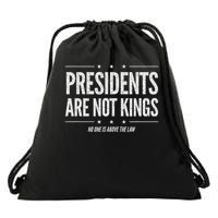 In America Presidents Are Not Kings No One Is Above The Law Drawstring Bag