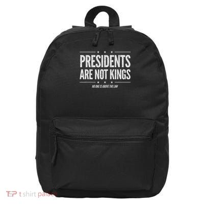 In America Presidents Are Not Kings No One Is Above The Law 16 in Basic Backpack