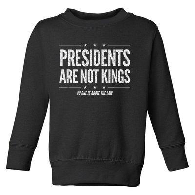 In America Presidents Are Not Kings No One Is Above The Law Toddler Sweatshirt