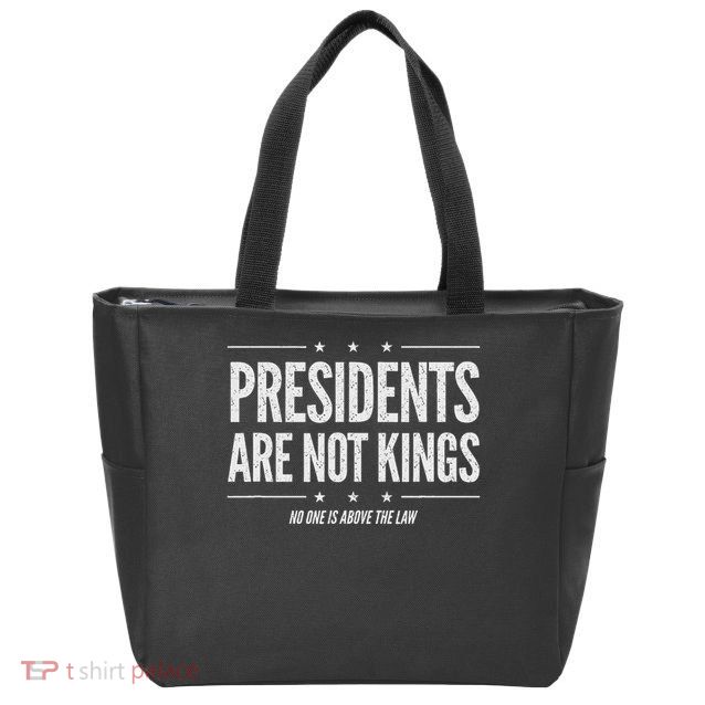 In America Presidents Are Not Kings No One Is Above The Law Zip Tote Bag