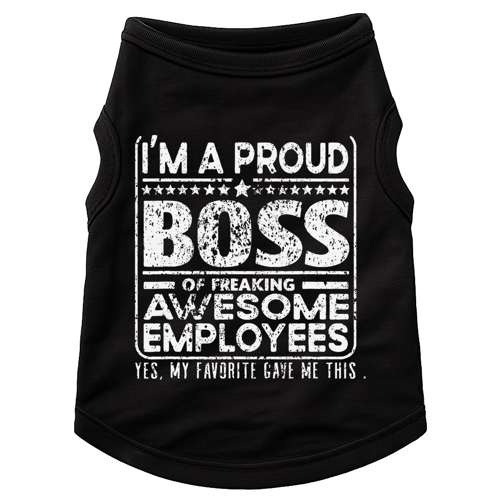 IM A Proud Boss Of Freaking Awesome Employees Office Gifts Doggie Tank