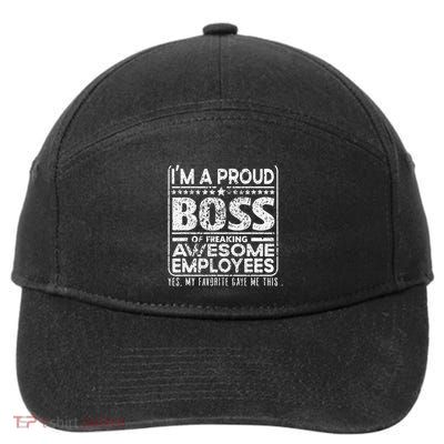 IM A Proud Boss Of Freaking Awesome Employees Office Gifts 7-Panel Snapback Hat