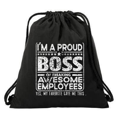 IM A Proud Boss Of Freaking Awesome Employees Office Gifts Drawstring Bag
