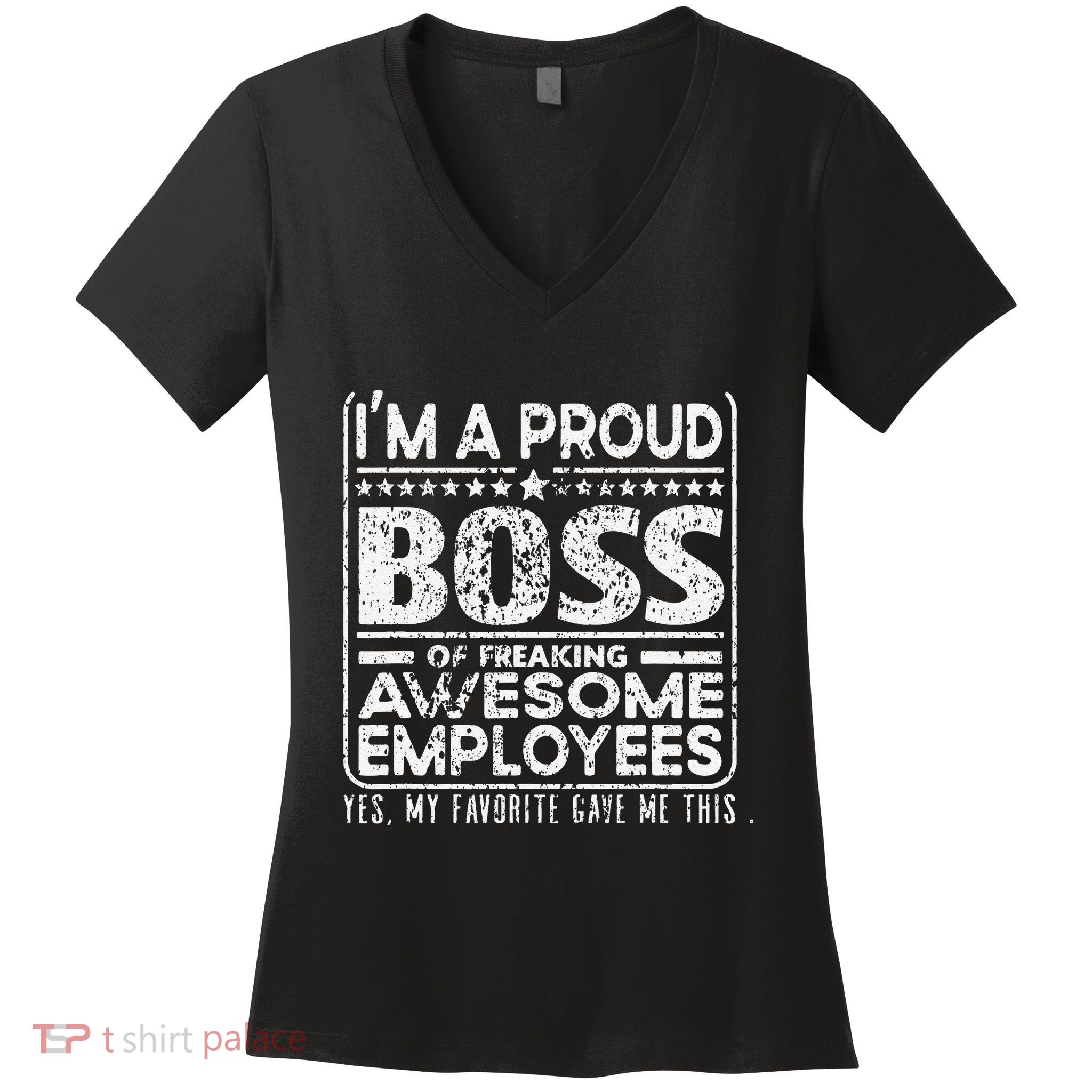 IM A Proud Boss Of Freaking Awesome Employees Office Gifts Women's V-Neck T-Shirt