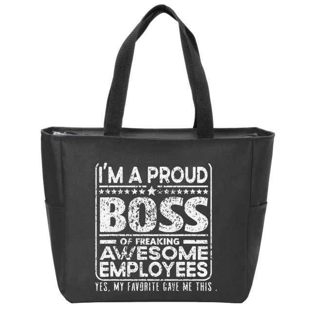 IM A Proud Boss Of Freaking Awesome Employees Office Gifts Zip Tote Bag