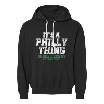 It's A Philly Thing No One Likes Us We Don't Care Philly Fan Garment-Dyed Fleece Hoodie