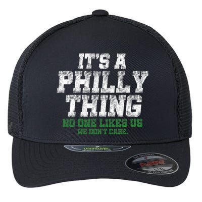 It's A Philly Thing No One Likes Us We Don't Care Philly Fan Flexfit Unipanel Trucker Cap