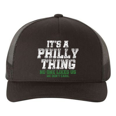 It's A Philly Thing No One Likes Us We Don't Care Philly Fan Yupoong Adult 5-Panel Trucker Hat