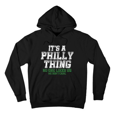 It's A Philly Thing No One Likes Us We Don't Care Philly Fan Hoodie