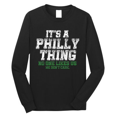 It's A Philly Thing No One Likes Us We Don't Care Philly Fan Long Sleeve Shirt