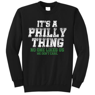 It's A Philly Thing No One Likes Us We Don't Care Philly Fan Sweatshirt