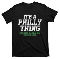 It's A Philly Thing No One Likes Us We Don't Care Philly Fan T-Shirt