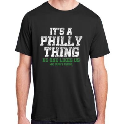 It's A Philly Thing No One Likes Us We Don't Care Philly Fan Adult ChromaSoft Performance T-Shirt