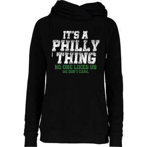 It's A Philly Thing No One Likes Us We Don't Care Philly Fan Womens Funnel Neck Pullover Hood