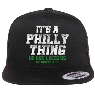 It's A Philly Thing No One Likes Us We Don't Care Philly Fan Flat Bill Trucker Hat