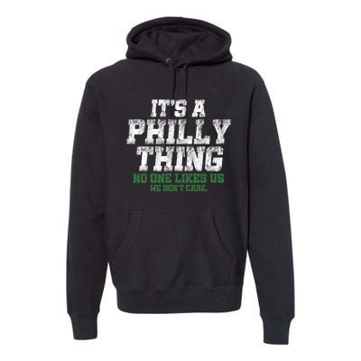 It's A Philly Thing No One Likes Us We Don't Care Philly Fan Premium Hoodie